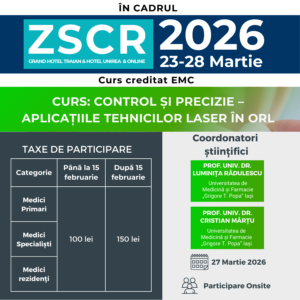 Curs ORL „Control și Precizie – Aplicațiile Tehnicilor Laser în ORL”, 27 Martie 2026